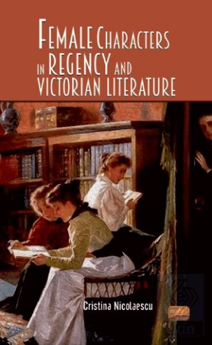 Female Characters in Regency and Victorian Literat