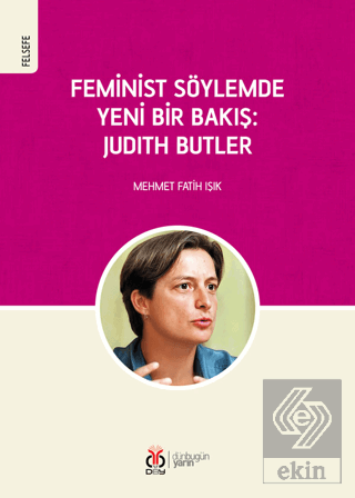 Feminist Söylemde Yeni Bir Bakış: Judith Butler