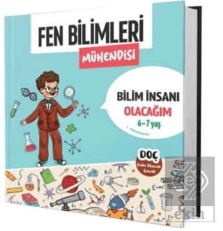 Fen Bilimleri Mühendisi 6 - 7 Yaş - Bilim İnsanı O