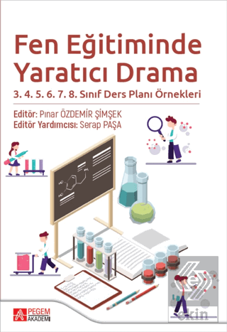 Fen Eğitiminde Yaratıcı Drama 3.4.5.6.7.8. Sınıf Ders Planı Örnekleri