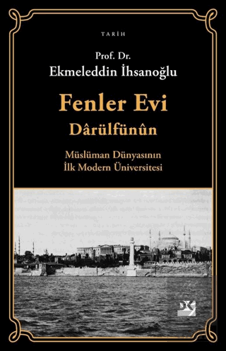 Fenler Evi Darülfünun - Müslüman Dünyasının İlk Mo