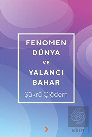 Fenomen Dünya ve Yalancı Bahar