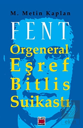 Fent: Orgeneral Eşref Bitlis Suikastı