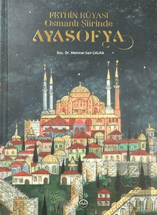 Fethin Rüyası Osmanlı Şiirinde Ayasofya