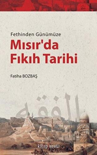 Fethinden Günümüze Mısır\'da Fıkıh Tarihi