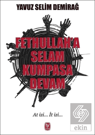 Fethullah\'a Selam Kumpasa Devam