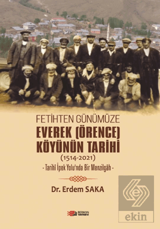 Fetihten Günümüze Everek (Örence) Köyünün Tarİhİ (