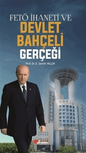 FETÖ İhaneti ve Devlet Bahçeli Gerçeği