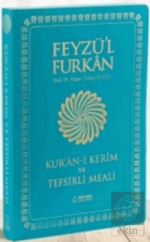 Feyzü'l Furkan Kur'an-ı Kerîm ve Tefsirli Meali -