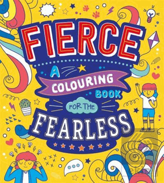 Fierce: A Colouring Book for the Fearless