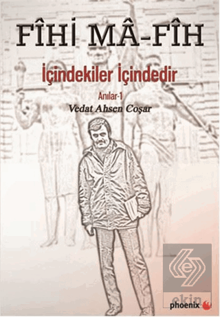 Fihi Ma - Fih İçindekiler İçindedir