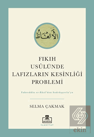 Fıkıh Usulünde Lafızların Kesinliği Problemi