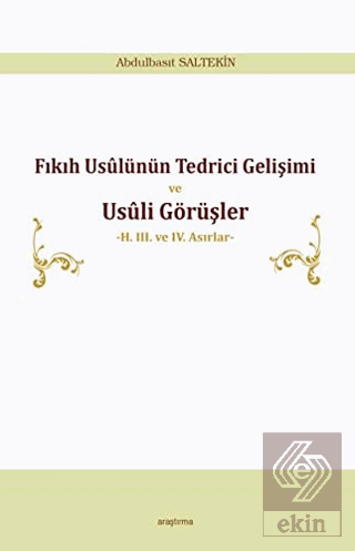 Fıkıh Usülünün Tedrici Gelişimi ve Usüli Görüşler