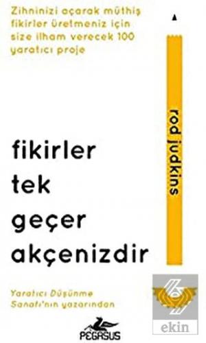 Fikirler Tek Geçer Akçenizdir