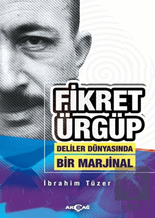 Fikret Ürgüp - Deliler Dünyasında Bir Marjinal