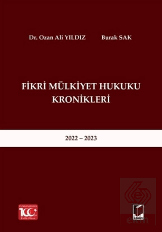 Fikri Mülkiyet Hukuku Kronikleri 2022 - 2023