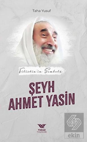 Filistin'in Sembolü Şeyh Ahmet Yasin