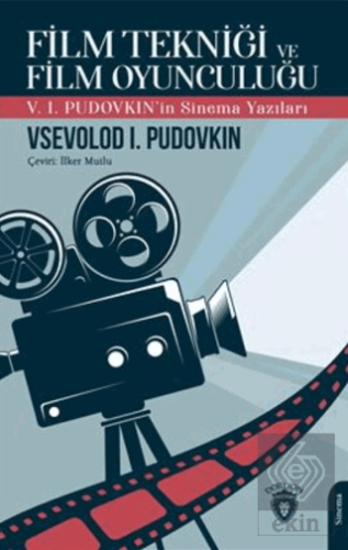 Film Tekniği ve Film Oyunculuğu V. I. Pudovkın'in