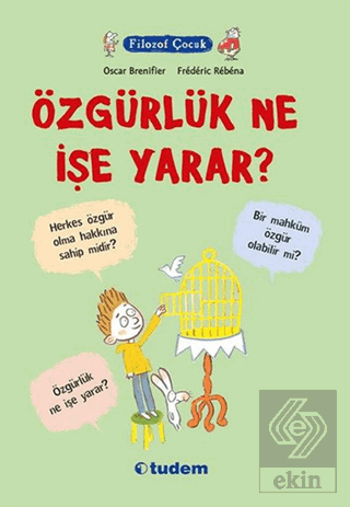 Filozof Çocuk : Özgürlük Ne İşe Yarar?