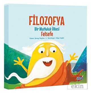 Filozofya - Bir Mutluluk Ülkesi: Felsefe