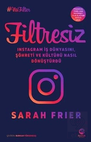 Filtresiz: Instagram İş Dünyasını, Şöhreti ve Kült