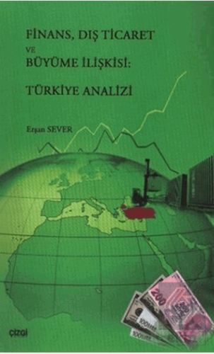 Finans, Dış Ticaret ve Büyüme İlişkisi: Türkiye An