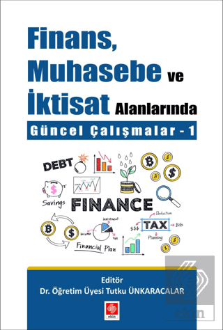 Finans Muhasebe ve İktisat Alanlarında Güncel Çalışmalar-1 Tutku Ünkar