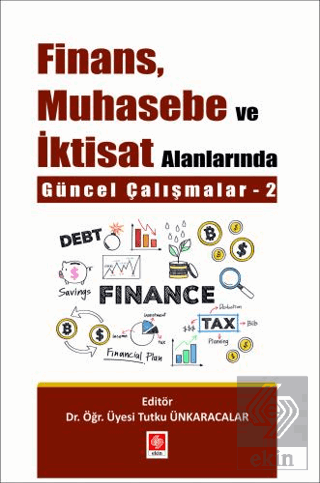 Finans Muhasebe ve İktisat Alanlarında Güncel Çalışmalar - 2 Tutku Ünk