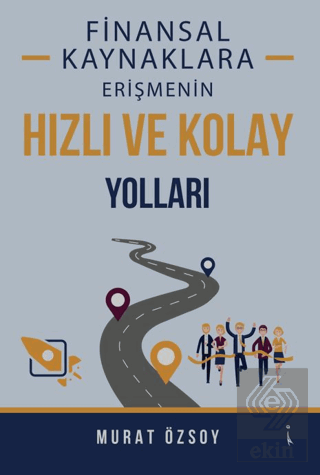 Finansal Kaynaklara Erişmenin Hızlı ve Kolay Yolları