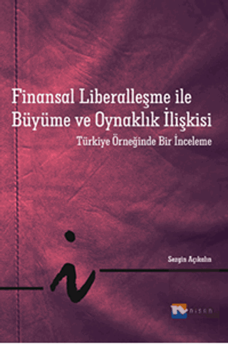 Finansal Liberalleşme ile Büyüme ve Oynaklık İlişk