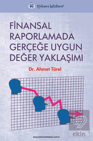 Finansal Raporlamada Gerçeğe Uygun Değer Yaklaşımı