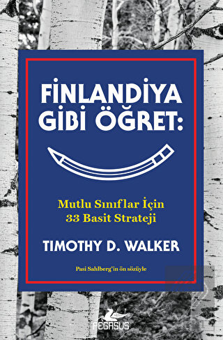 Finlandiya Gibi Öğret: Mutlu Sınıflar İçin 33 Basi