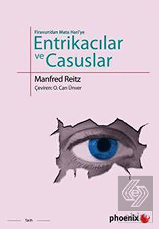 Firavun\'dan Mata Hari\'ye Entrikacılar ve Casuslar