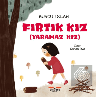 Fırtık Kız (Yaramaz Kız)