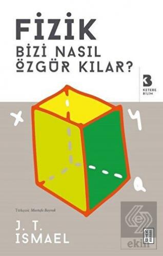 Fizik Bizi Nasıl Özgür Kılar?