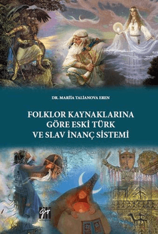 Folklor Kaynaklarına Göre Eski Türk ve Slav İnanç