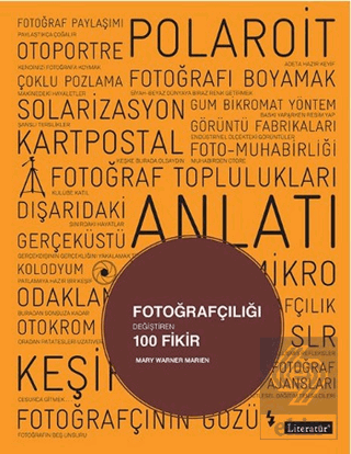 Fotoğrafçılığı Değiştiren 100 Fikir