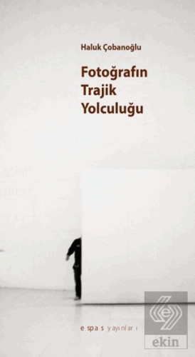 Fotoğrafın Trajik Yolculuğu?