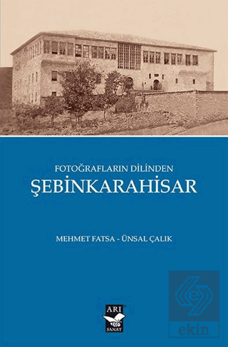 Fotoğrafların Dilinden Şebinkarahisar