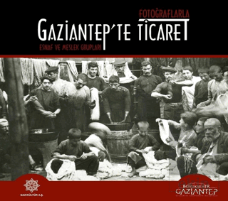 Fotoğraflarla Gaziantep'te Ticaret