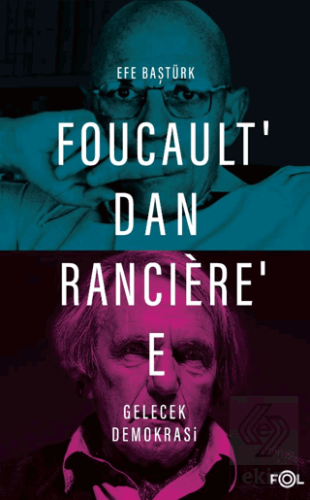 Foucault'dan Ranciere'e Gelecek Demokrasi