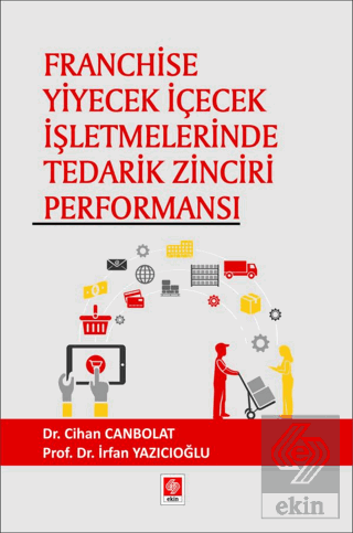 Franchise Yiyecek İçecek İşletmelerinde Tedarik Zinciri Performansı Ci