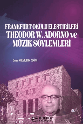 Frankfurt Okulu Eleştirileri Theodor W. Adorno ve Müzik Söylemleri