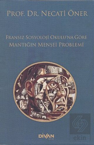 Fransız Sosyoloji Okulu\'na Göre Mantığın Menşei Pr