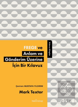 Frege ve Anlam ve Gönderim Üzerine İçin Bir Kılavu