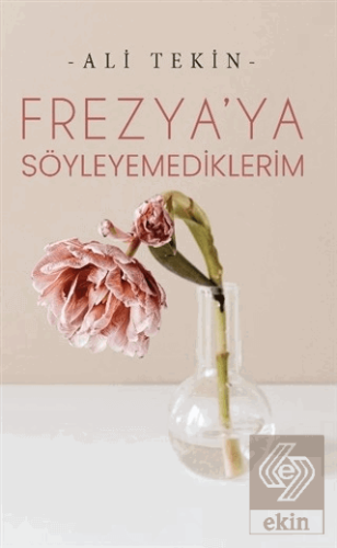 Frezya'ya Söyleyemediklerim