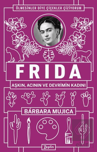 Frida: Aşkın Acının ve Devrimin Kadını