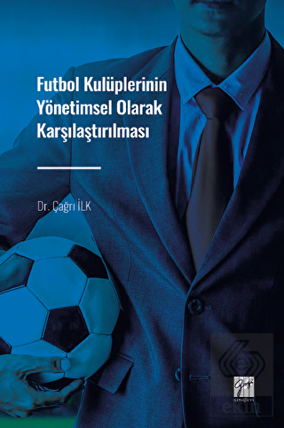 Futbol Kulüplerinin Yönetimsel Olarak Karşılaştırı