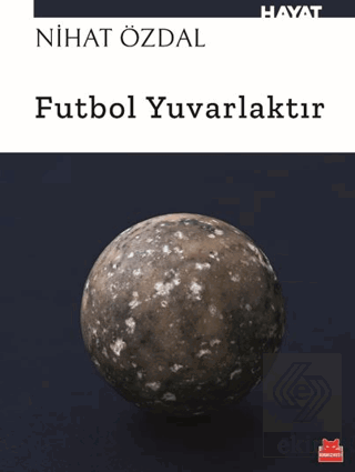 Futbol Yuvarlaktır