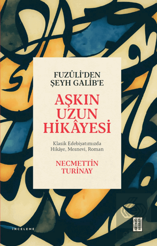 Fuzuli'den Şeyh Galib'e Aşkın Uzun Hikayesi